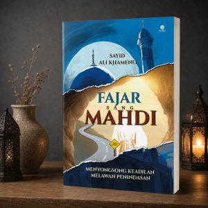 Fajar Sang Mahdi: Menyongsong Keadilan Melawan Penindasan